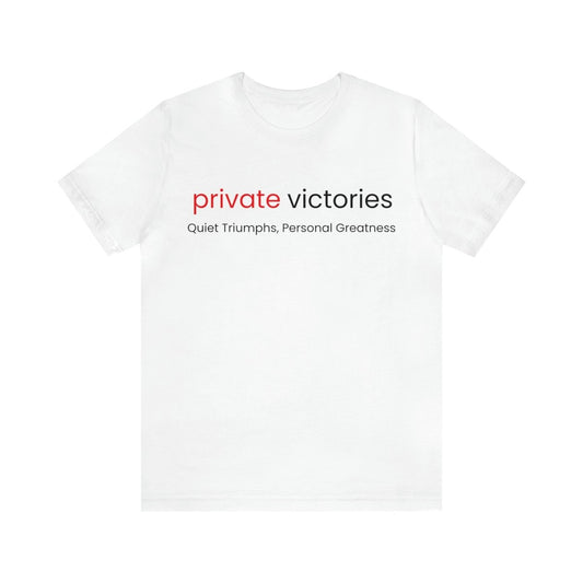 Private Victories T-Shirt - Prestige & Style